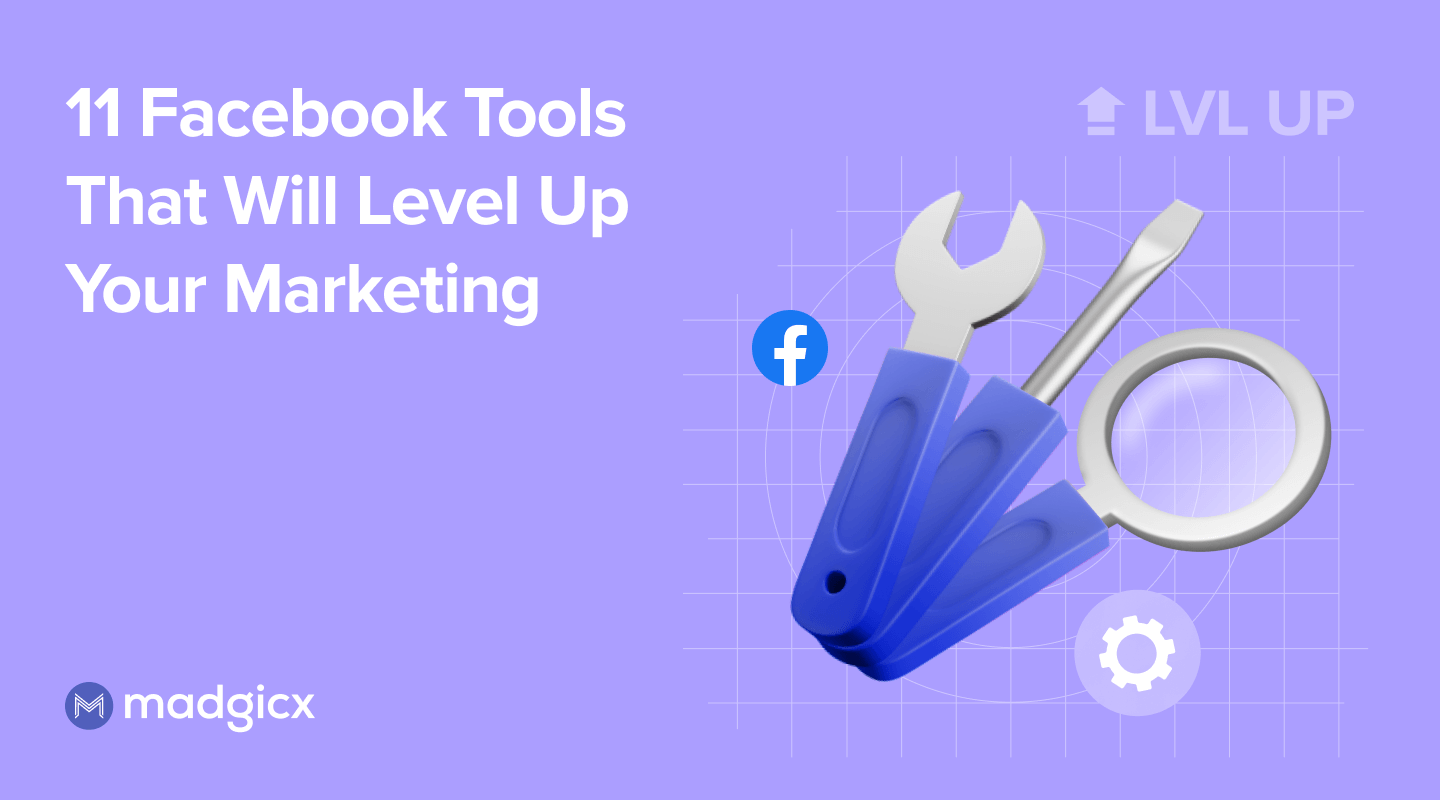 11 Facebook Tools That Will Level Up Your Marketing